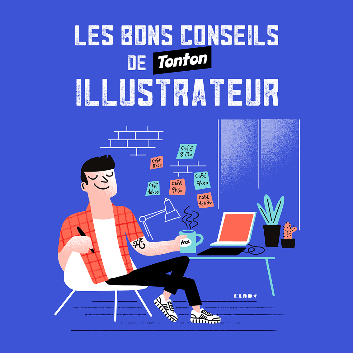 Clod blog : les bons conseils de tonton illustrateur